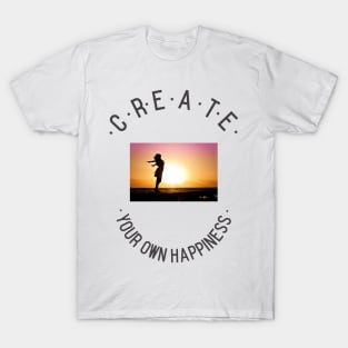 Create Your Own Happiness Sunset T-Shirt